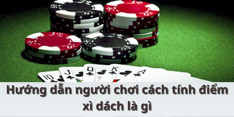 Xì Dách Là Gì? Những Kinh Nghiệm Hay Để Áp Dụng Từ 789BET Hướng dẫn cược thủ cách tính điểm trong ván xì dách là gì
