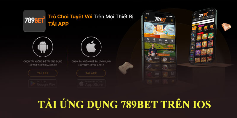 Tải App 789bet - Đỉnh Cao Thế Giới Giải Trí Trên Điện Thoại Hướng dẫn tải app trên thiết bị hệ điều hành iOS & Androi